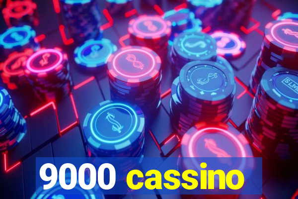 9000 cassino